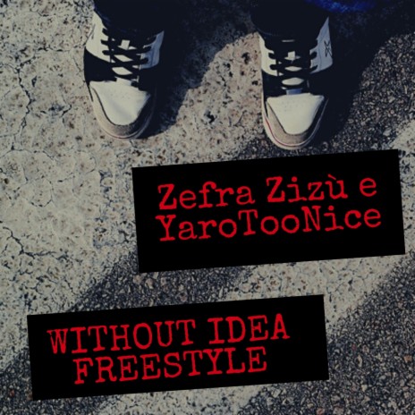 WITHOUT IDEA FREESTYLE ft. Zefra & Zizù