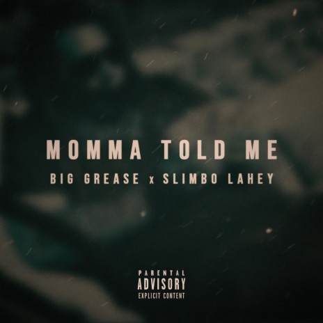 Momma Told Me ft. Slimbo Lahey | Boomplay Music