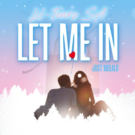 Let Me In ft. Just Mulalo | Boomplay Music