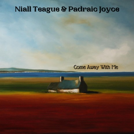 Come Away With Me ft. Padraic Joyce | Boomplay Music