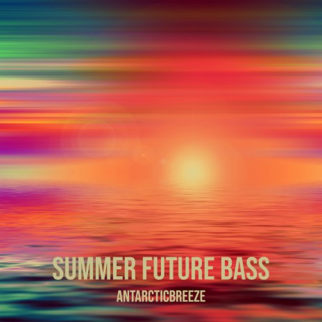 Summer Future Bass | Boomplay Music