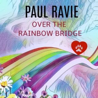 OVER THE RAINBOW BRIDGE