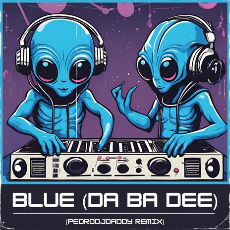 Blue (Da Ba Dee) (2024 EDITION) | Boomplay Music