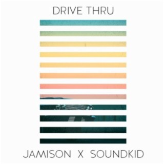Drive Thru ft. SoundKid lyrics | Boomplay Music