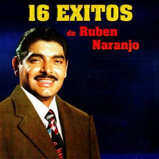 16 Exitos de Ruben Naranjo