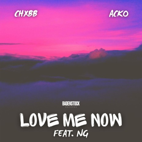 Love Me Now (NG Remix) ft. CHXBB, Acko & NG