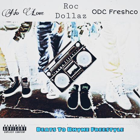 Beats To Rhyme Freestyle ft. Roc Dollaz & ODC Freshco | Boomplay Music