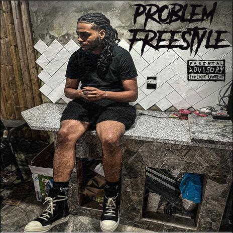 Problem Freestyle | Boomplay Music