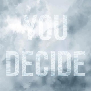 You Decide