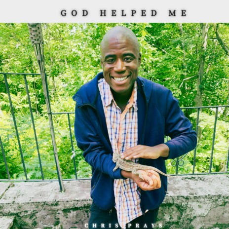 God Helped Me ft. Chris Prays | Boomplay Music