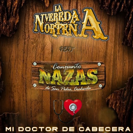 Mi Doctor De Cabecera ft. El Conjunto Nazas | Boomplay Music