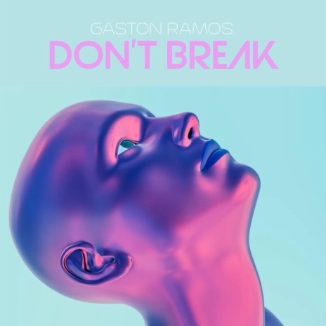 Don't Break | Boomplay Music