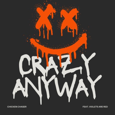 Crazy Anyway ft. Violets Are Red | Boomplay Music
