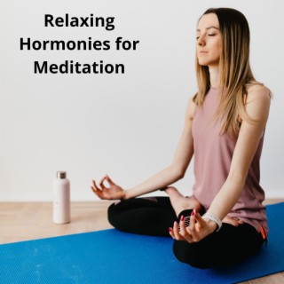 Relaxing Hormonies for Meditation