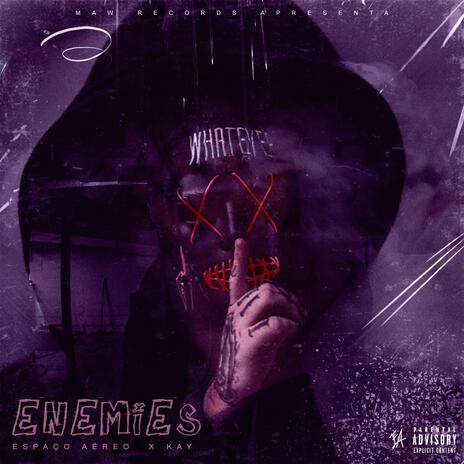 ENEMIES ft. Kay | Boomplay Music