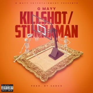 KILLSHOT/STUNNAMAN lyrics | Boomplay Music
