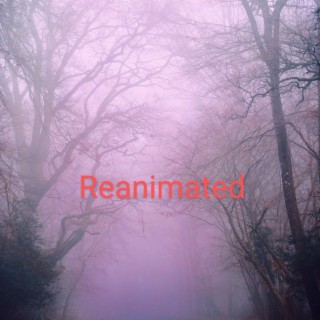 Reanimated