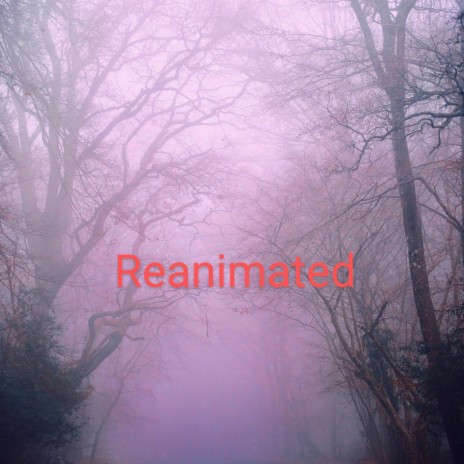 Reanimated | Boomplay Music