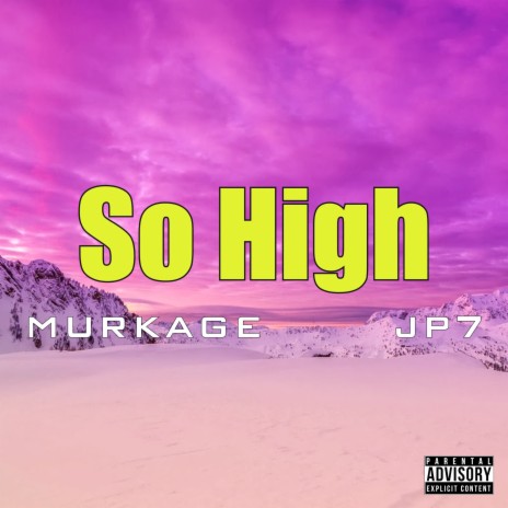 So High ft. JP7