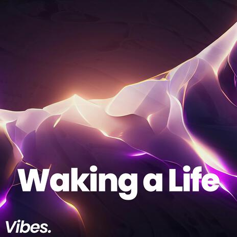 Waking a Life | Boomplay Music