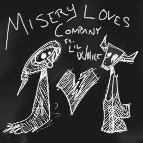 MISERY LOVES COMPANY ft. lil while | Boomplay Music