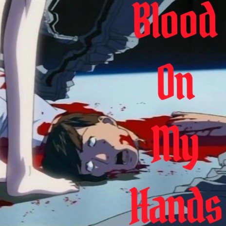 Blood On My Hands | Boomplay Music