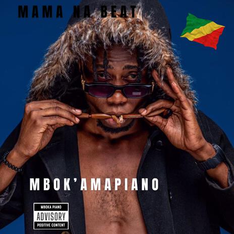 MBOK AMAPIANO ft. MAMA NA BEAT | Boomplay Music