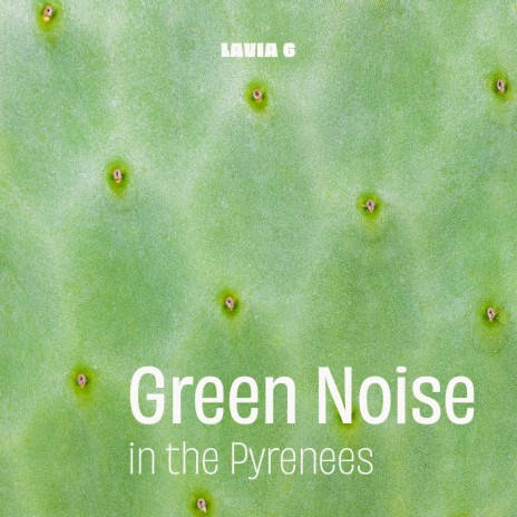 Green Noise in the Pyrenees | Boomplay Music