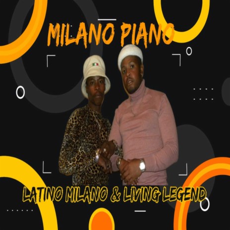 Milano piano ft. Living Legend | Boomplay Music