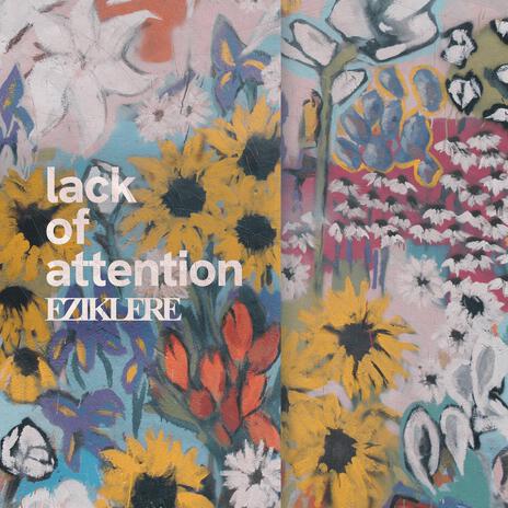 Lack Of Attention | Boomplay Music