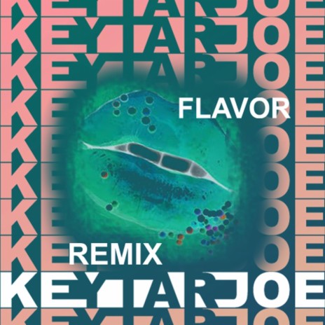 Flavor (Keytarjoe Remix) ft. Keytarjoe | Boomplay Music