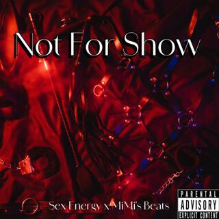 Not For Show