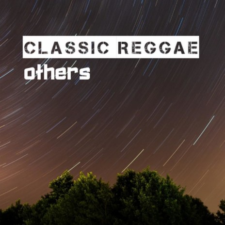Classic Reggae | Boomplay Music