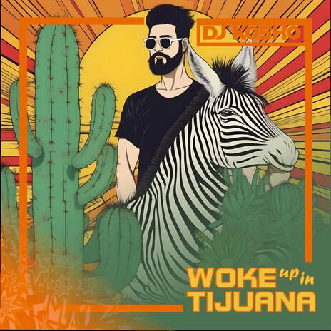 Woke up in Tijuana | Boomplay Music