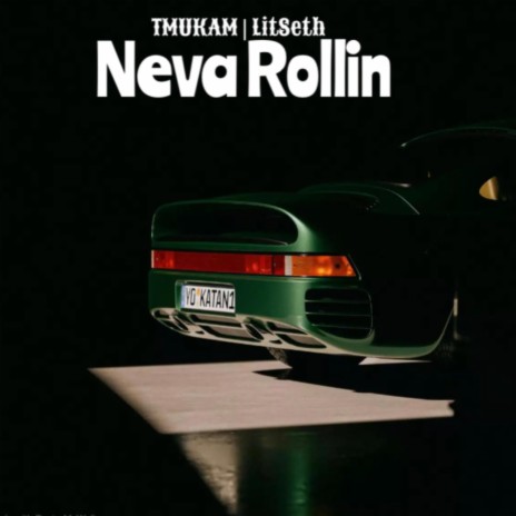 Neva Rollin ft. LitSeth & TMUKAM | Boomplay Music