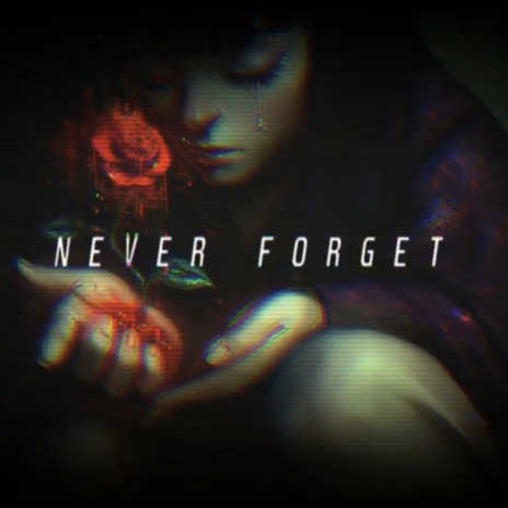 Never Forget | Boomplay Music