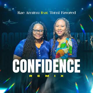 Confidence (Remix Version) ft. Tomi Favored lyrics | Boomplay Music