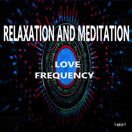 MEDITATION AND RELAXATION LOVE FREQUENCY