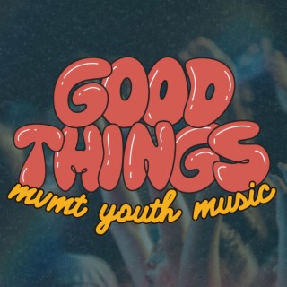 Good Things