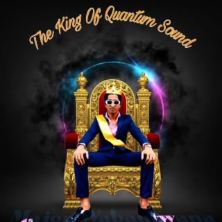 The King Of Quantum Sound