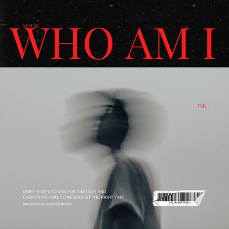 WHO AM I ft. MNUBI