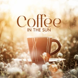 Coffee in the Sun: Afternoon in the Garden, Peaceful Atmosphere for Sipping Coffee