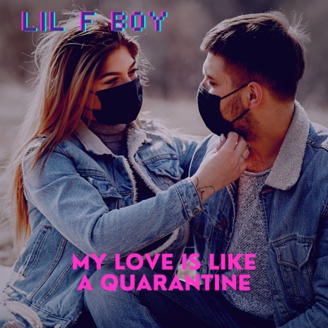 My Love Is Like A Quarantine | Boomplay Music