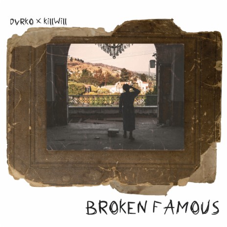 Broken Famous ft. KillWill | Boomplay Music
