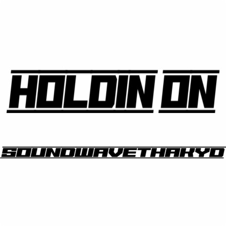 Holdin' On | Boomplay Music