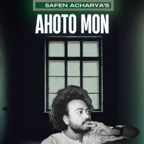 Ahoto Mon ft. Safen Acharya | Boomplay Music