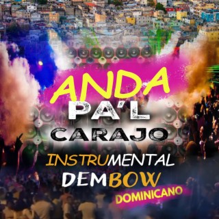 Anda Pál Carajo (Dembow Dominicano Instrumental)