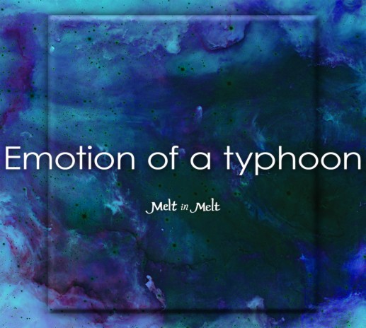 Emotion Of A Typhoon | Boomplay Music