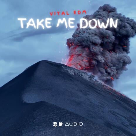 Take Me Down ft. 8D Tunes & Vital EDM | Boomplay Music