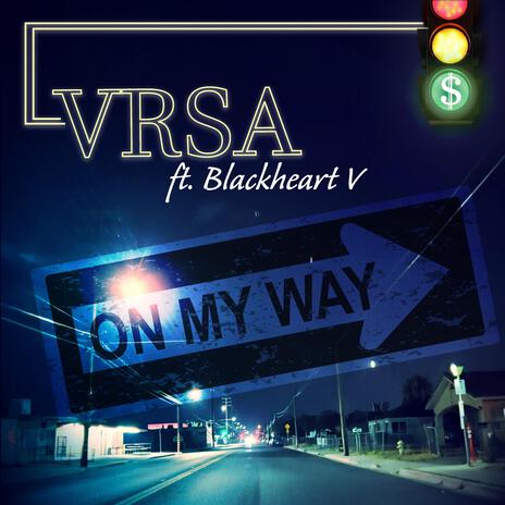 On My Way ft. Blackheart V | Boomplay Music